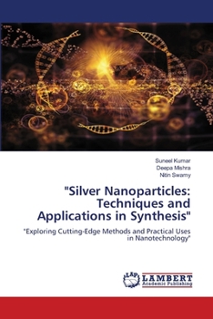 Paperback "Silver Nanoparticles: Techniques and Applications in Synthesis" Book