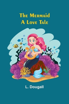 Paperback The Mermaid: A Love Tale Book