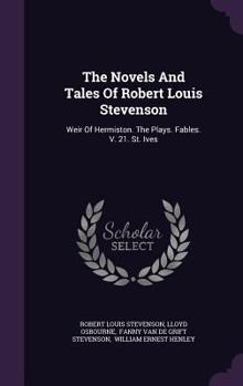 Hardcover The Novels And Tales Of Robert Louis Stevenson: Weir Of Hermiston. The Plays. Fables. V. 21. St. Ives Book