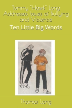 Paperback Tommy "Hawk" Long Addresses Issues of Bullying and Violence: Ten Little Big Words Book