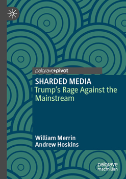 Paperback Sharded Media: Trump's Rage Against the Mainstream Book
