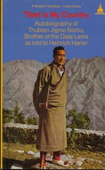 Paperback Tibet Is My Country: Autobiography of Thubten Jigme Norbu, Brother of the Dalai Lama as Told to Heinrich Harrer Book