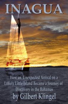 Inagua: How an Unexpected Arrival on a Lonely Little Island Became a Journey of Discovery in the Bahamas