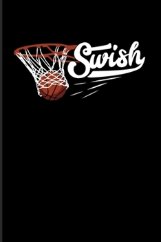 Paperback Swish: Basketball Player 2020 Planner - Weekly & Monthly Pocket Calendar - 6x9 Softcover Organizer - For Coaches & Streetball Book