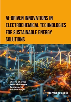 Paperback AI-Driven Innovations in Electrochemical Technologies for Sustainable Energy Solutions Book