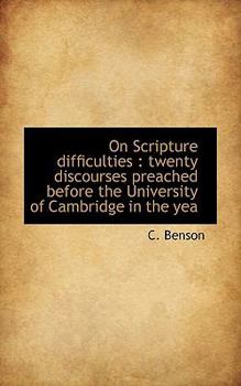 Paperback On Scripture Difficulties: Twenty Discourses Preached Before the University of Cambridge in the Yea Book