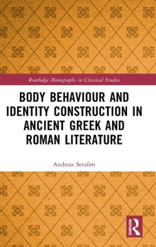 Hardcover Body Behaviour and Identity Construction in Ancient Greek and Roman Literature Book
