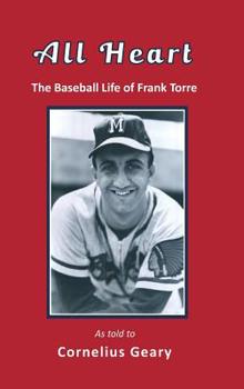 Hardcover All Heart: The Baseball Life of Frank Torre (HC) Book