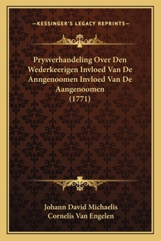 Paperback Prysverhandeling Over Den Wederkeerigen Invloed Van De Anngenoomen Invloed Van De Aangenoomen (1771) [Dutch] Book
