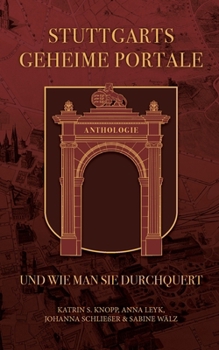 Paperback Stuttgarts geheime Portale und wie man sie durchquert: Anthologie [German] Book