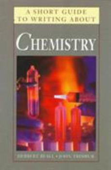 Hardcover A Short Guide to Writing about Chemistry Book