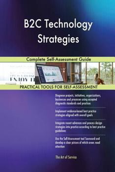 Paperback B2C Technology Strategies Complete Self-Assessment Guide Book