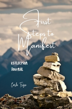 Paperback First Steps to Manifest: Reflection Journal Book