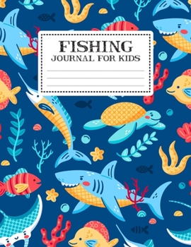 Paperback Fishing Journal For Kids: My Fishing Log Book For Kids Recording Fishing Notes - Experiences and Memories Organizer Keeper (Write And Draw Diary Book