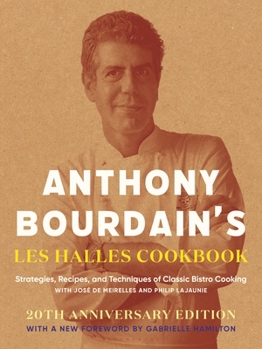 Hardcover Anthony Bourdain's Les Halles Cookbook: Strategies, Recipes, and Techniques of Classic Bistro Cooking Book