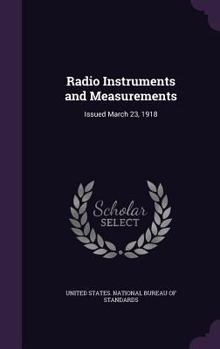 Hardcover Radio Instruments and Measurements: Issued March 23, 1918 Book