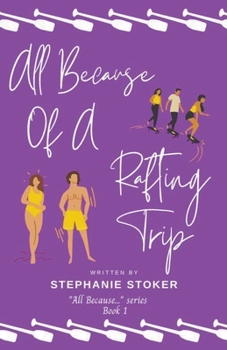 Paperback All Because of a Rafting Trip Book