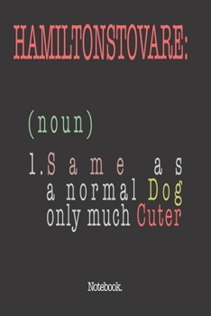 Paperback Hamiltonstovare (noun) 1. Same As A Normal Dog Only Much Cuter: Notebook Book