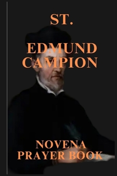 Paperback St. Edmund Campion Novena Prayers: Patron Saint of British Province of the Society of Jesus Book