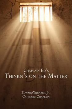 Paperback Chaplain Ed's Thinkn's on the Matter Book