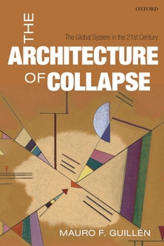 Paperback The Architecture of Collapse: The Global System in the 21st Century Book