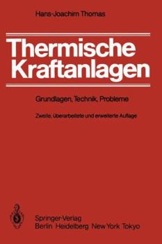 Thermische Kraftanlagen: Grundlagen, Technik, Probleme