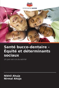 Santé bucco-dentaire - Équité et déterminants sociaux (French Edition)
