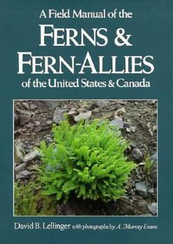 Paperback A Field Manual of the Ferns and Fern-Allies of the United States & Canada Book