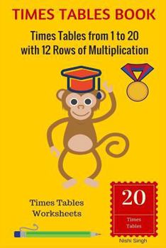 Paperback Times Tables Book: Times Tables from 1 to 20 with 12 Rows of Multiplication: Times Tables Worksheets Book