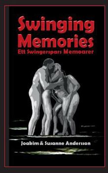 Paperback Swinging Memories: Ett swingerspars memoarer [Swedish] Book