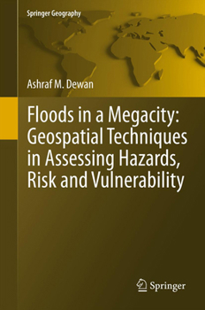 Paperback Floods in a Megacity: Geospatial Techniques in Assessing Hazards, Risk and Vulnerability Book