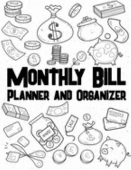 Paperback Monthly Bill Planner and Organizer: Budget Planning, Financial Planning Journal, Monthly Expense Tracker and Organizer (Bill Tracker, Expense Tracker, Book