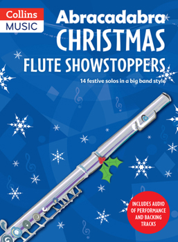 Abracadabra Christmas: Flute Showstoppers (Abracadabra Woodwind)