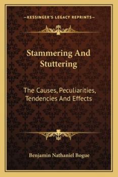 Paperback Stammering And Stuttering: The Causes, Peculiarities, Tendencies And Effects Book
