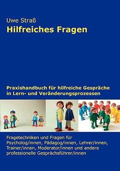 Paperback Hilfreiches Fragen: Praxishandbuch für hilfreiche Gespräche in Lern- und Veränderungsprozessen [German] Book