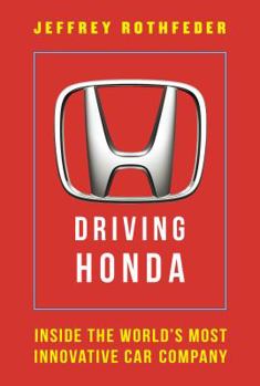 Hardcover Driving Honda: Inside the World's Most Innovative Car Company Book