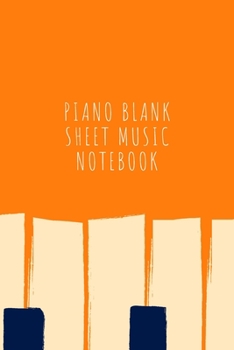 Paperback piano blank sheet music notebook: Sheet Music Books For Piano/ Blank Sheet Music Notebook/ Composition Books Gifts / Music Manuscript Paper For Kids T Book