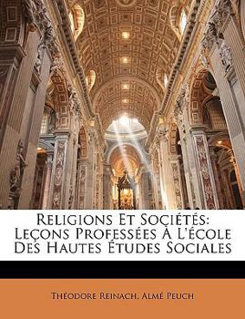 Paperback Religions Et Sociétés: Leçons Professées À l'École Des Hautes Études Sociales [French] Book