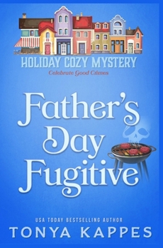 Father’s Day Fugitive (Holiday Cozy Mystery) - Book #12 of the Holiday Cozy Mystery