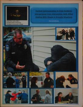 Paperback Tactical Communication in Crisis Incidents : Interpersonal Crisis Intervention Skills When Dealing With People in Stressful Situations Book