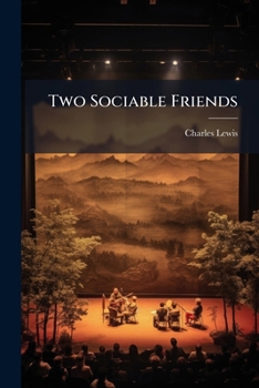 Paperback Two Sociable Friends: A Farce in one Act Book