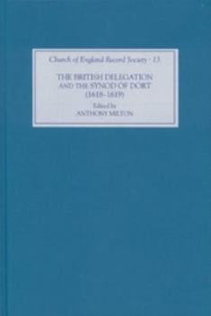 Hardcover The British Delegation and the Synod of Dort (1618-19) Book