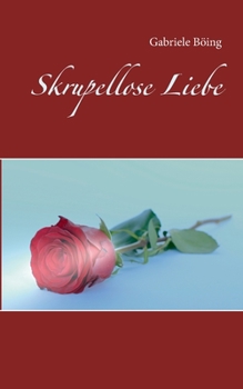 Paperback Skrupellose Liebe [German] Book