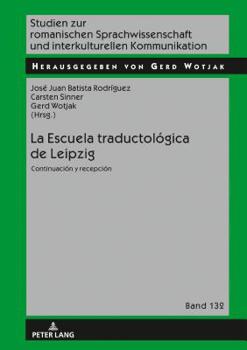 Hardcover La Escuela traductológica de Leipzig: Continuación y recepción [Spanish] Book