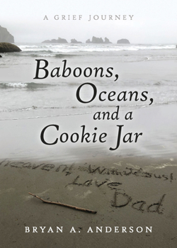 Paperback Baboons, Oceans, and a Cookie Jar: A Grief Journey Book