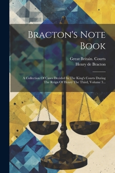 Paperback Bracton's Note Book: A Collection Of Cases Decided In The King's Courts During The Reign Of Henry The Third, Volume 3... [Latin] Book