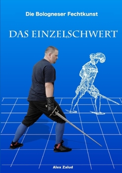 Paperback Die Bologneser Fechtkunst I: Das Einzelschwert [German] Book