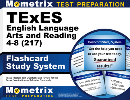 Misc. TExES English Language Arts and Reading 4-8 (217) Flashcard Study System: TExES Practice Test Questions and Review for the Texas Examinations of Educa Book