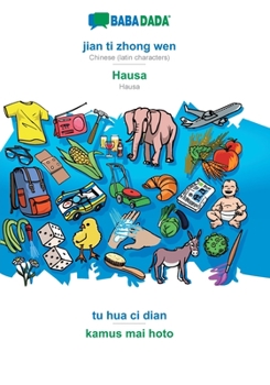 Paperback BABADADA, jian ti zhong wen - Hausa, tu hua ci dian - kamus mai hoto: Chinese (latin characters) - Hausa, visual dictionary [Chinese] Book