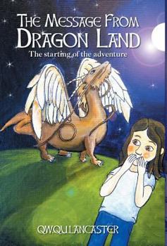 Hardcover The Message From Dragon Land: The starting of the adventure Book